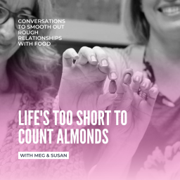 Podcast thumbnail for Life's too short to count almonds