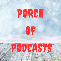 Podcast thumbnail for Porch of Podcasts