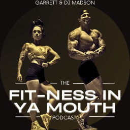 Podcast thumbnail for Fit-Ness In Ya Mouth