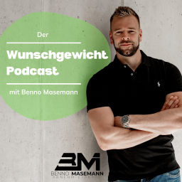 Podcast thumbnail for Wunschgewicht Podcast mit Benno Masemann