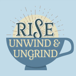 Podcast thumbnail for Rise, Unwind, &amp; Ungrind