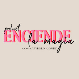 Podcast thumbnail for Enciende la magia