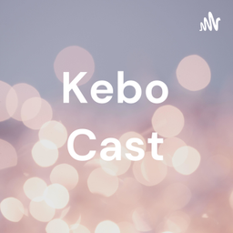 Podcast thumbnail for Kebo Cast