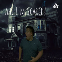 Podcast thumbnail for Ah! I'm Scared!