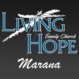 Podcast thumbnail for Living Hope Family Church Marana Sermons