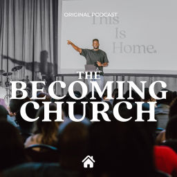 Podcast thumbnail for The Becoming Church