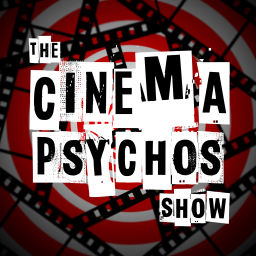 Podcast thumbnail for Cinema Psychos - A Movie Review & Comedy Podcast