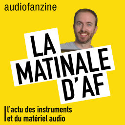 Podcast thumbnail for La matinale d’AF : l’actu des instruments de musique et du matériel audio