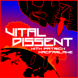 Podcast thumbnail for Vital Dissent with Patrick MacFarlane