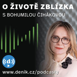 Podcast thumbnail for Deník.cz - O životě zblízka s Bohumilou Čihákovou