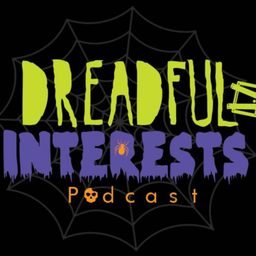 Podcast thumbnail for Dreadful Interests