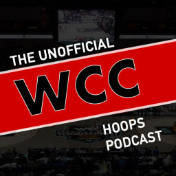 Podcast thumbnail for The Unofficial WCC Hoops Podcast