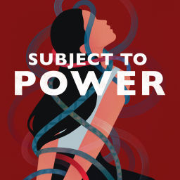 Podcast thumbnail for Subject To Power
