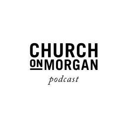 Podcast thumbnail for Church on Morgan