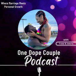 Podcast thumbnail for One Dope Couple Podcast