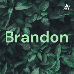 Podcast thumbnail for Brandon