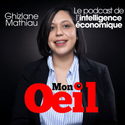 Podcast thumbnail for Mon Oeil, le podcast de l'intelligence économique