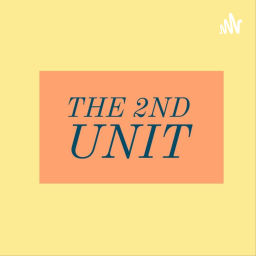 Podcast thumbnail for The 2nd Unit
