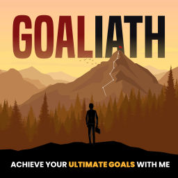 Podcast thumbnail for Goaliath: Achieve your ultimate goals with me
