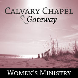 Podcast thumbnail for Calvary Chapel Gateway | Women's Ministry