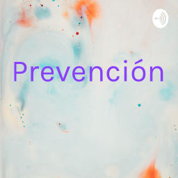 Podcast thumbnail for Prevención