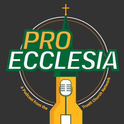 Podcast thumbnail for Pro Ecclesia