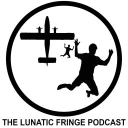 Podcast thumbnail for The Lunatic Fringe Podcast