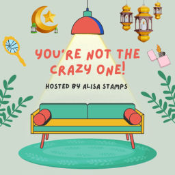 Podcast thumbnail for You’re Not The Crazy One! With Alisa Stamps