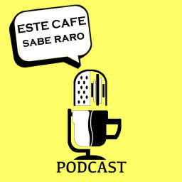Podcast thumbnail for Este cafe sabe raro