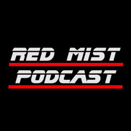 Podcast thumbnail for Red Mist Podcast