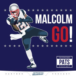 Podcast thumbnail for Malcolm Go! Patriots Podcast