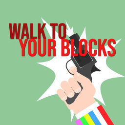 Podcast thumbnail for Walk To Your Blocks