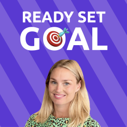 Podcast thumbnail for Ready Set Goal