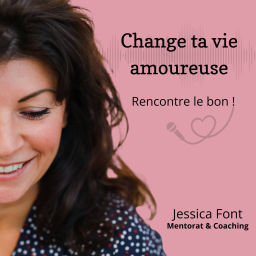 Podcast thumbnail for Change ta vie amoureuse - Rencontre le bon !