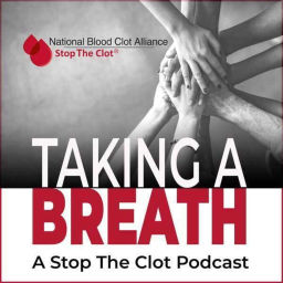 Podcast thumbnail for Taking a Breath: A Stop the Clot Podcast