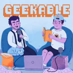 Podcast thumbnail for Geekable