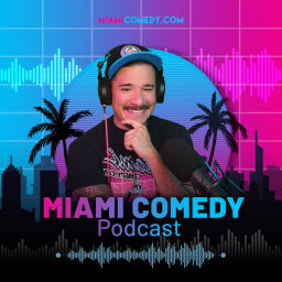 Podcast thumbnail for Miami Comedy Podcast