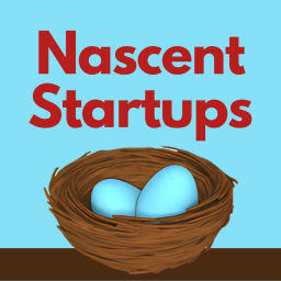 Podcast thumbnail for Nascent Startups 🪺 Podcast