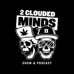 Podcast thumbnail for The 2 Clouded Minds Show