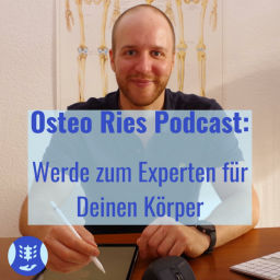 Podcast thumbnail for Osteo Ries Podcast: Werde zum Experten für Deinen Körper mit Etienne Ries