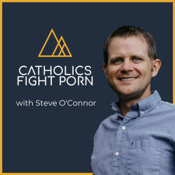 Podcast thumbnail for Catholics Fight Porn Podcast