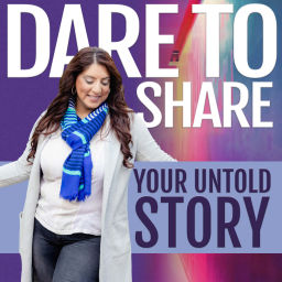 Podcast thumbnail for Dare To Share Your Untold Story