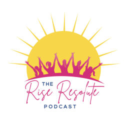 Podcast thumbnail for Rise Resolute Podcast
