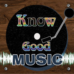 Podcast thumbnail for Know Good Music