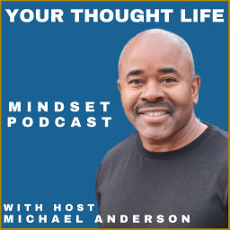Podcast thumbnail for Your Thought Life Mindset Podcast
