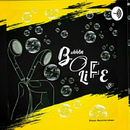 Podcast thumbnail for Bubbles_Of_Life