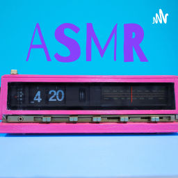 Podcast thumbnail for ASMR 420