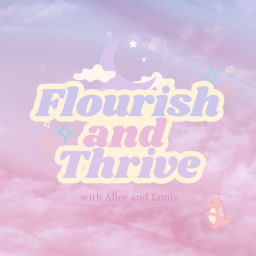 Podcast thumbnail for Flourish and Thrive