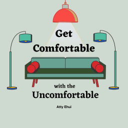 Podcast thumbnail for Get Comfortable with the Uncomfortable