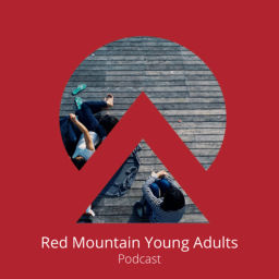 Podcast thumbnail for Red Mountain Young Adults